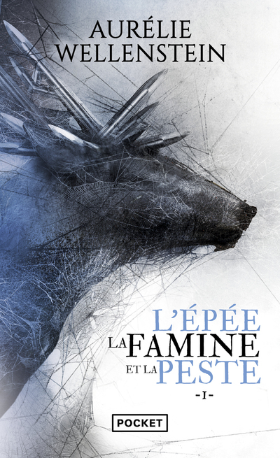 L'Epée, la famine et la peste - Volume 1 - Aurélie Wellenstein - POCKET