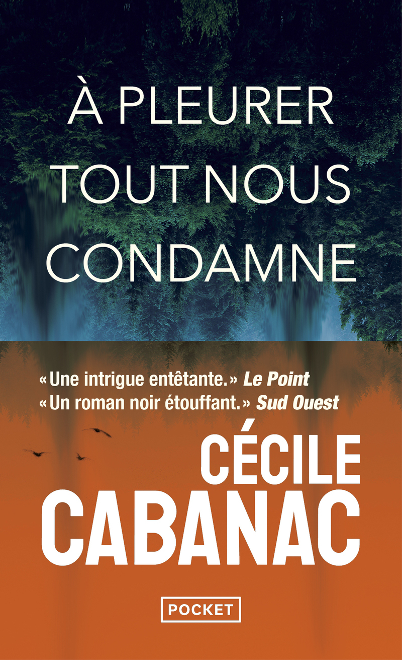 A pleurer tout nous condamne - Cécile Cabanac - POCKET