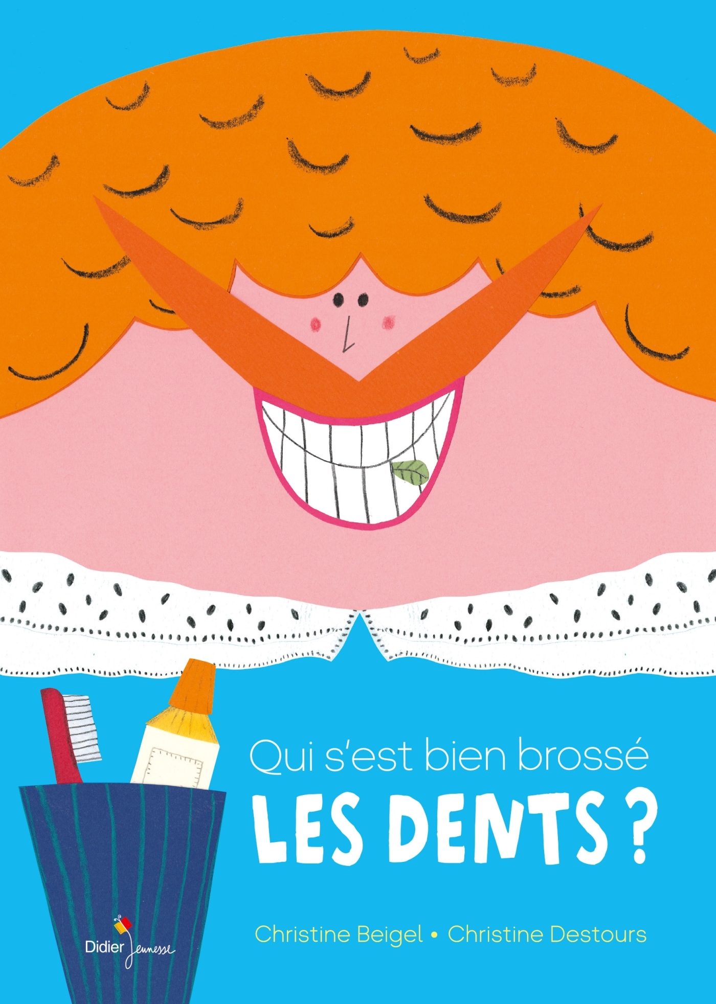 Qui s'est bien brossé les dents ? - Christine Beigel - DIDIER JEUNESSE