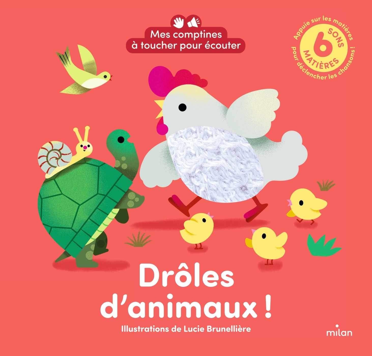 Mes comptines à toucher pour écouter - Drôles d'animaux ! - LIVRE SONORE ET À TOUCHER - Dès 1 an -  - MILAN
