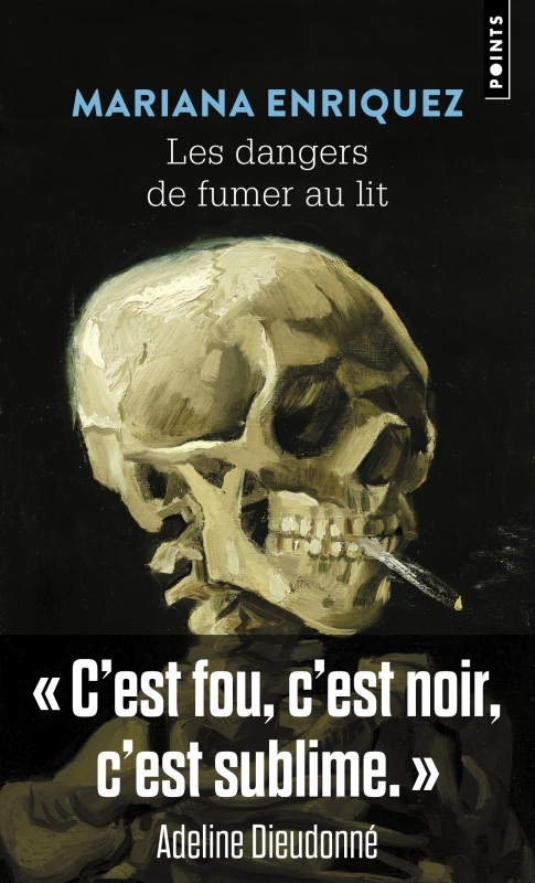 Les Dangers de fumer au lit - Mariana Enriquez - POINTS