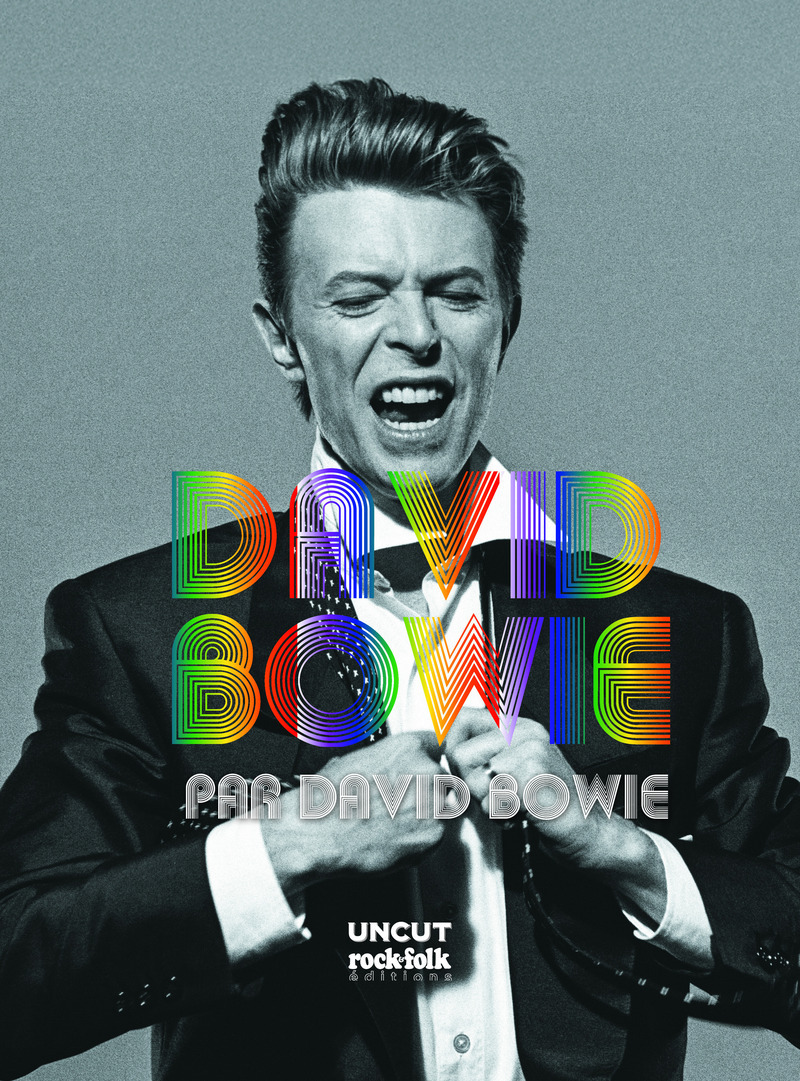 David Bowie par David Bowie -  Uncut,  Collectif - ROCKFOLK