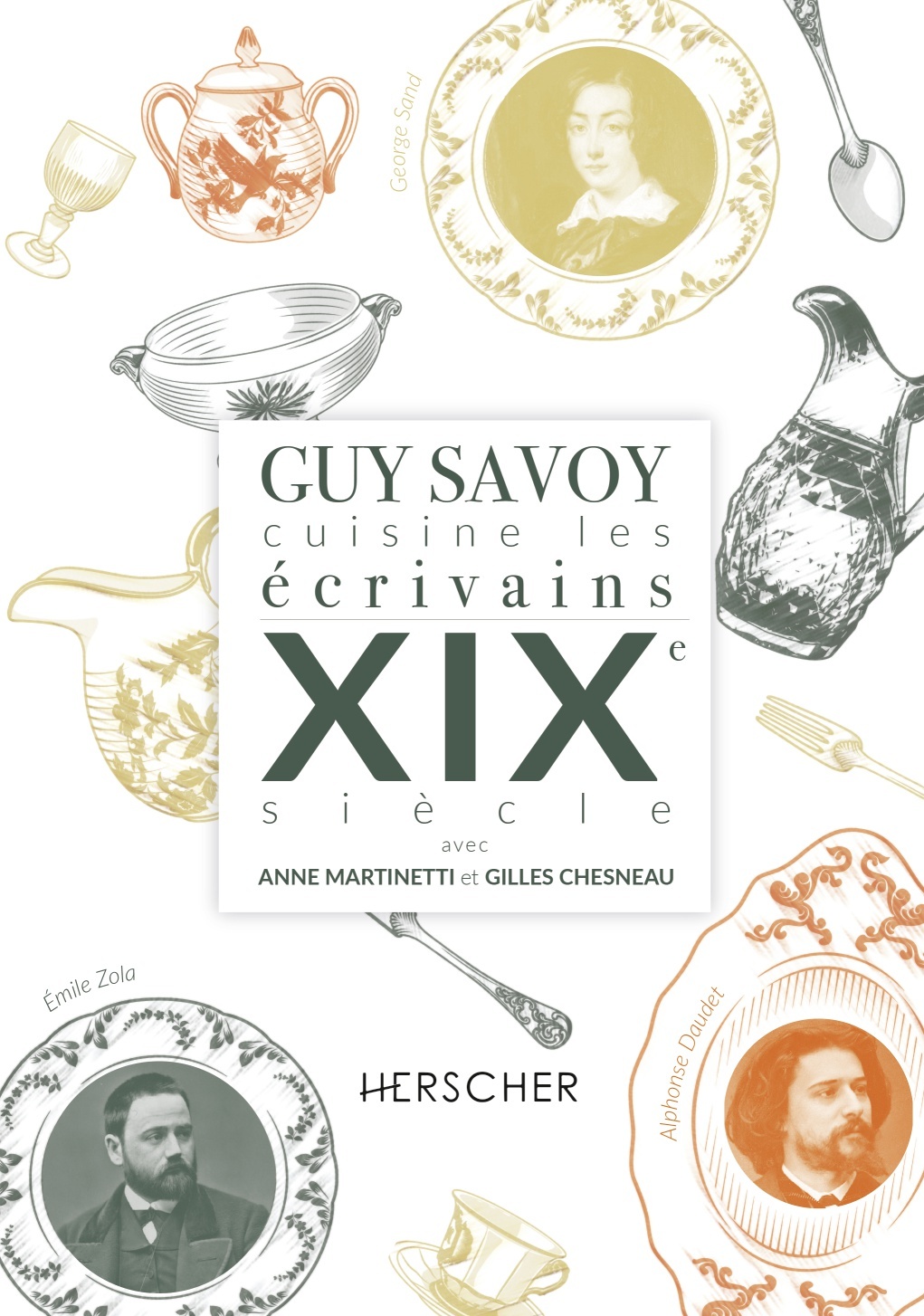 Guy Savoy cuisine les écrivains, XIXe siècle - Gilles Chesneau, Anne Martinetti, Guy Savoy - HERSCHER
