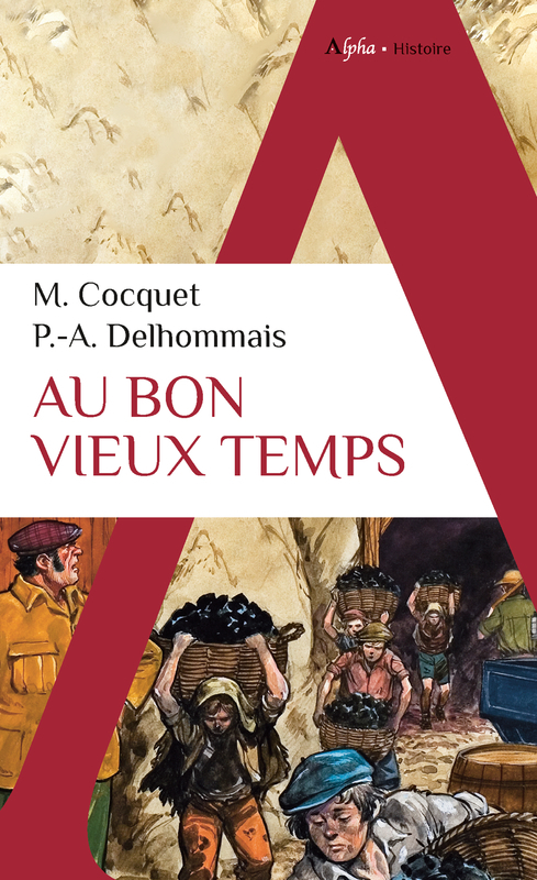 Au bon vieux temps - Marion Cocquet, Pierre-Antoine Delhommais - ALPHA