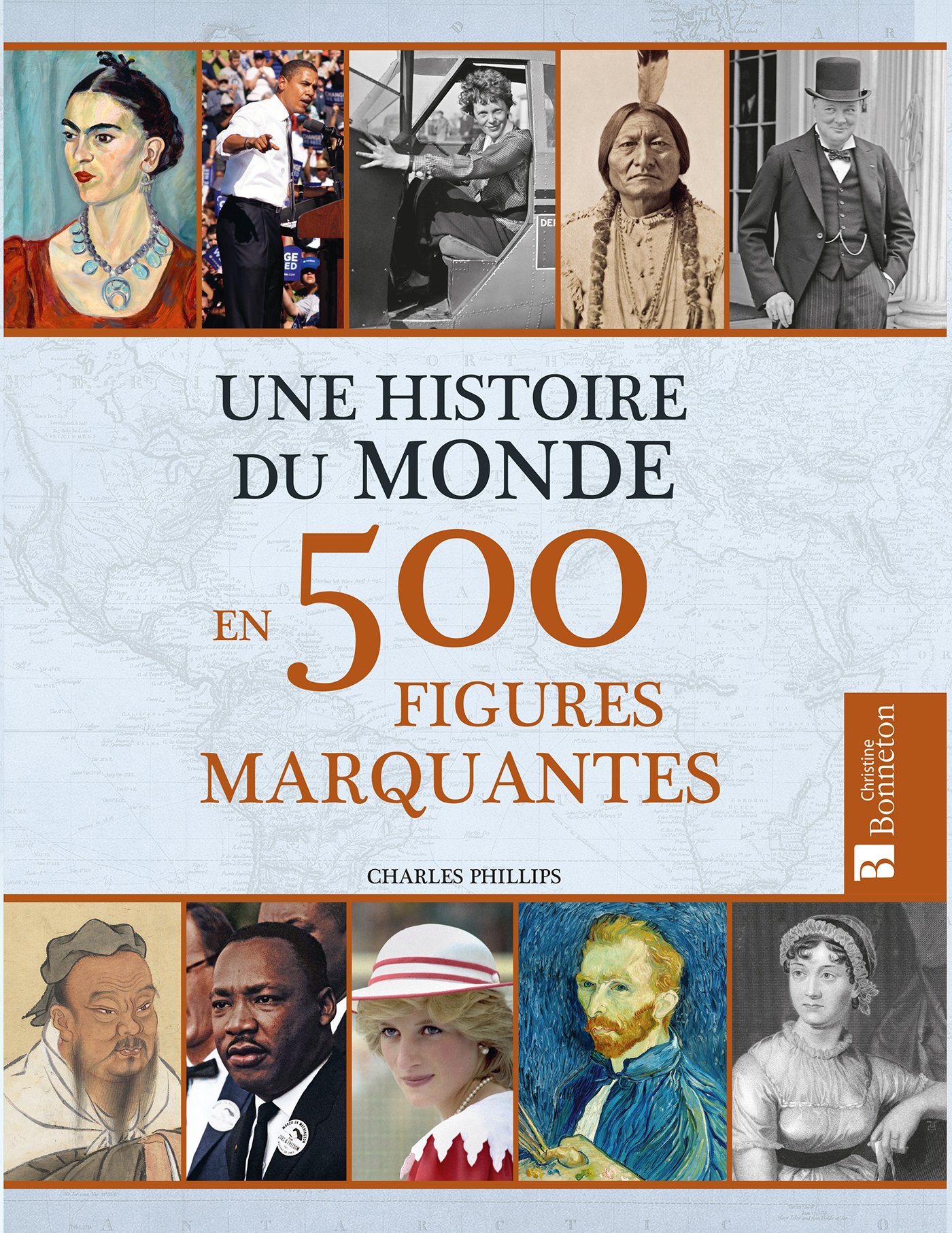 Une histoire du monde en 500 figures marquantes -  Collectif, Charles Phillips - BONNETON