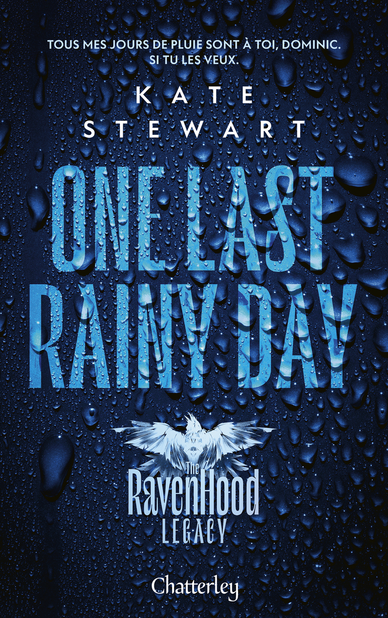 The Ravenhood Legacy - Tome 1 One Last Rainy Day - Tome 1 One Last Rainy Day - KATE STEWART - CHATTERLEY