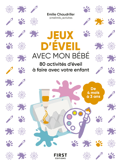 Jeux d'éveil avec mon bébé - Activités d'aveil à faire avec votre enfant - Emilie Chaudriller - FIRST