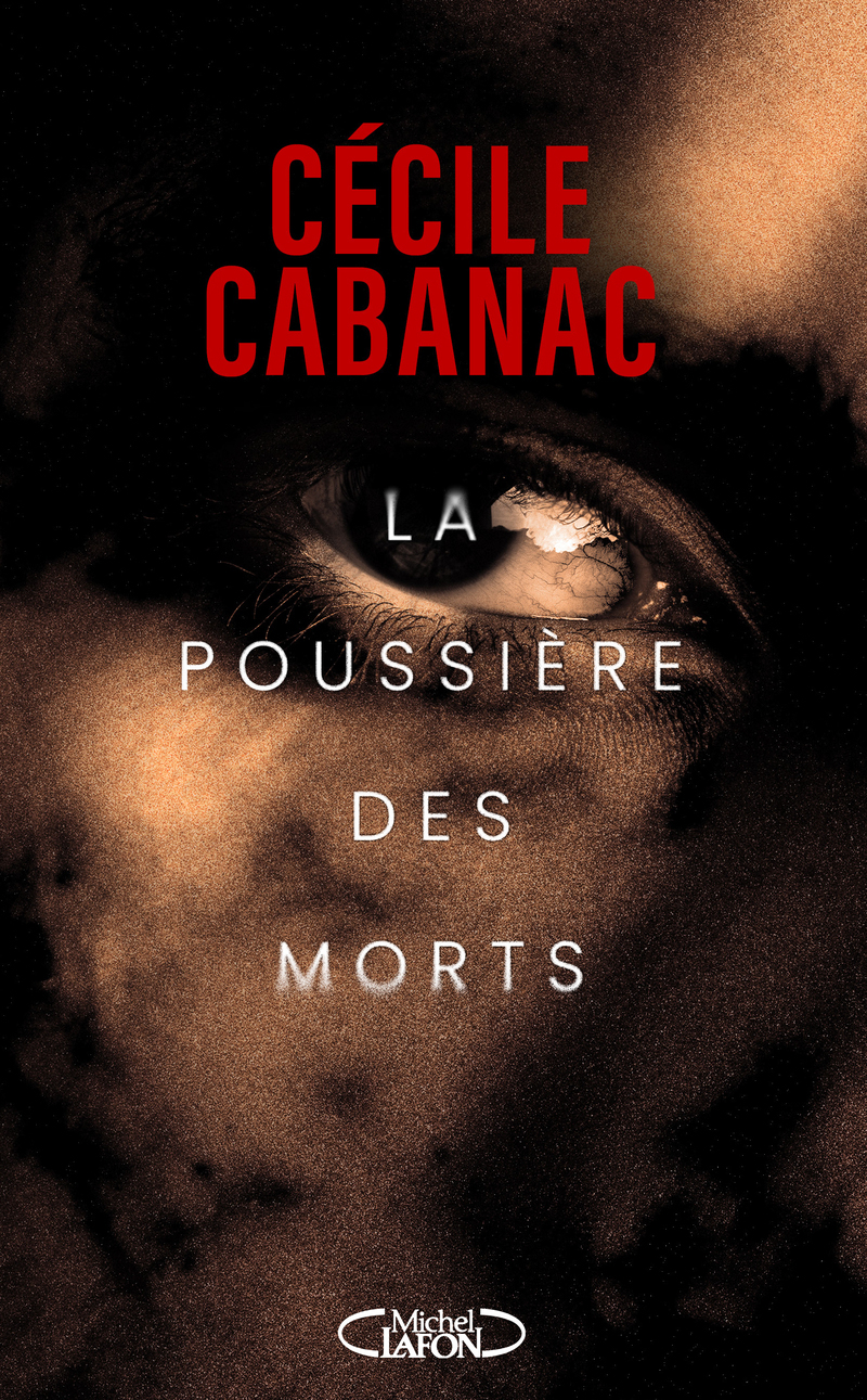 La poussière des morts - Cécile Cabanac - MICHEL LAFON