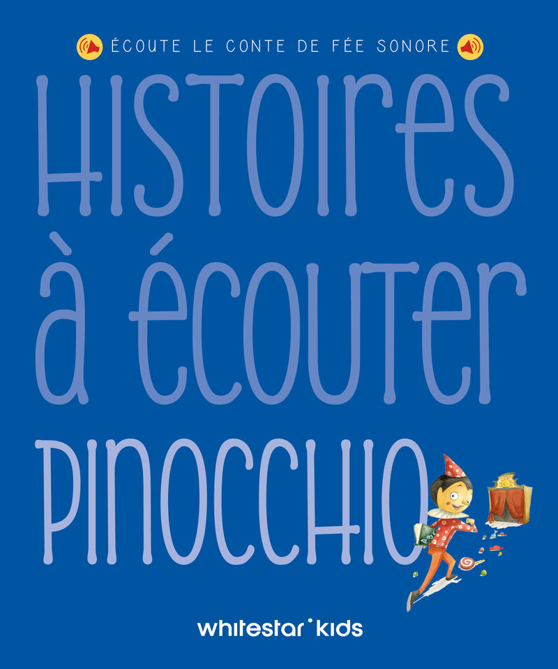 Histoires à écouter - Pinocchio - Francesca Rossi - WHITE STAR KIDS