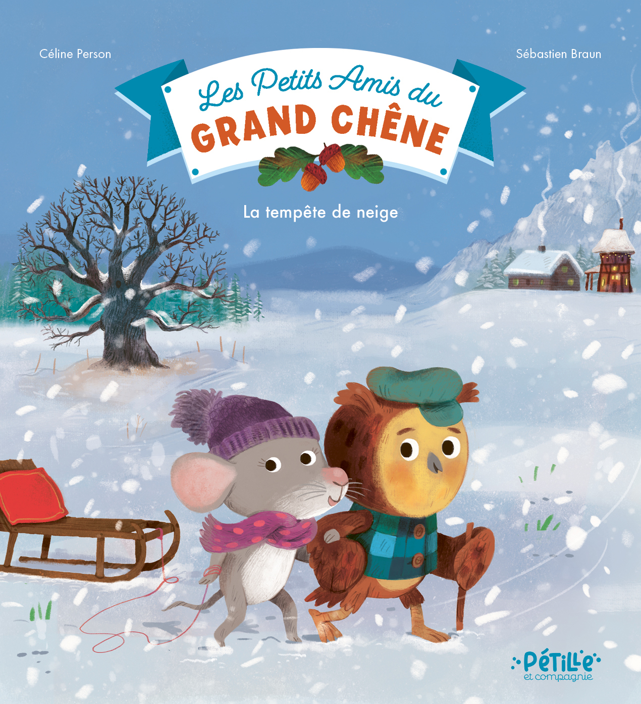 Les petits amis du Grand Chêne - La tempête de neige - Céline Person - FLEURUS
