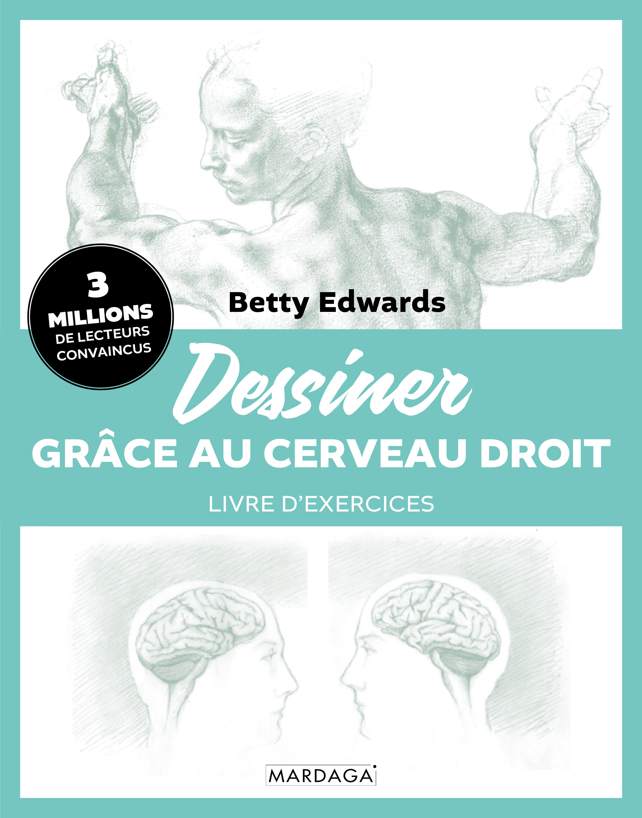 Dessiner grâce au cerveau droit - livre d'exercices - Betty Edwards - MARDAGA PIERRE