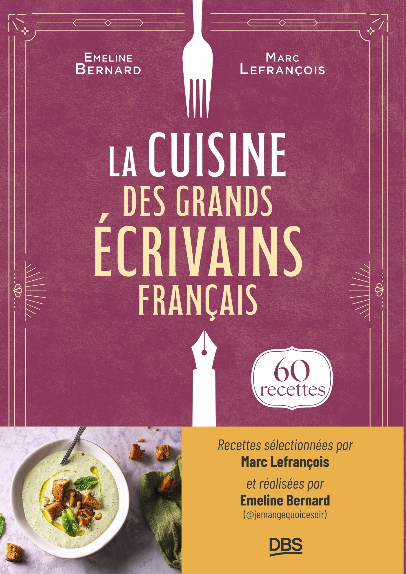 La cuisine des grands écrivains français - Marc Lefrançois, Emeline Bernard - DE BOECK SUP