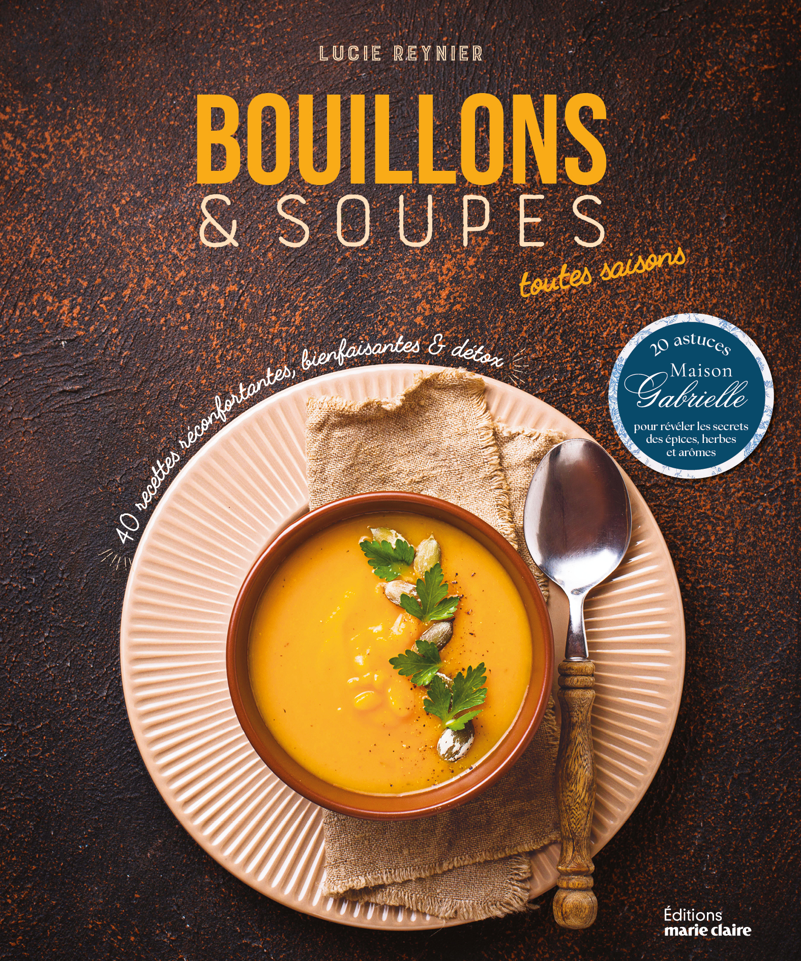 Bouillons et Soupes - LUCIE REYNIER - MARIE-CLAIRE
