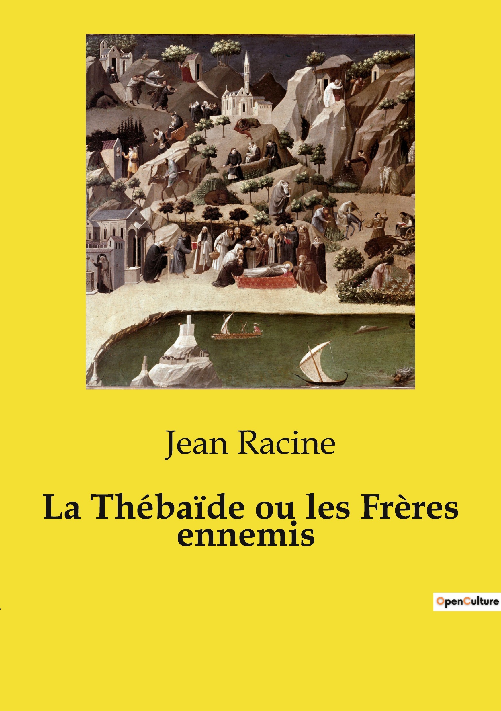 La Thébaïde ou les Frères ennemis - Jean Racine - CULTUREA