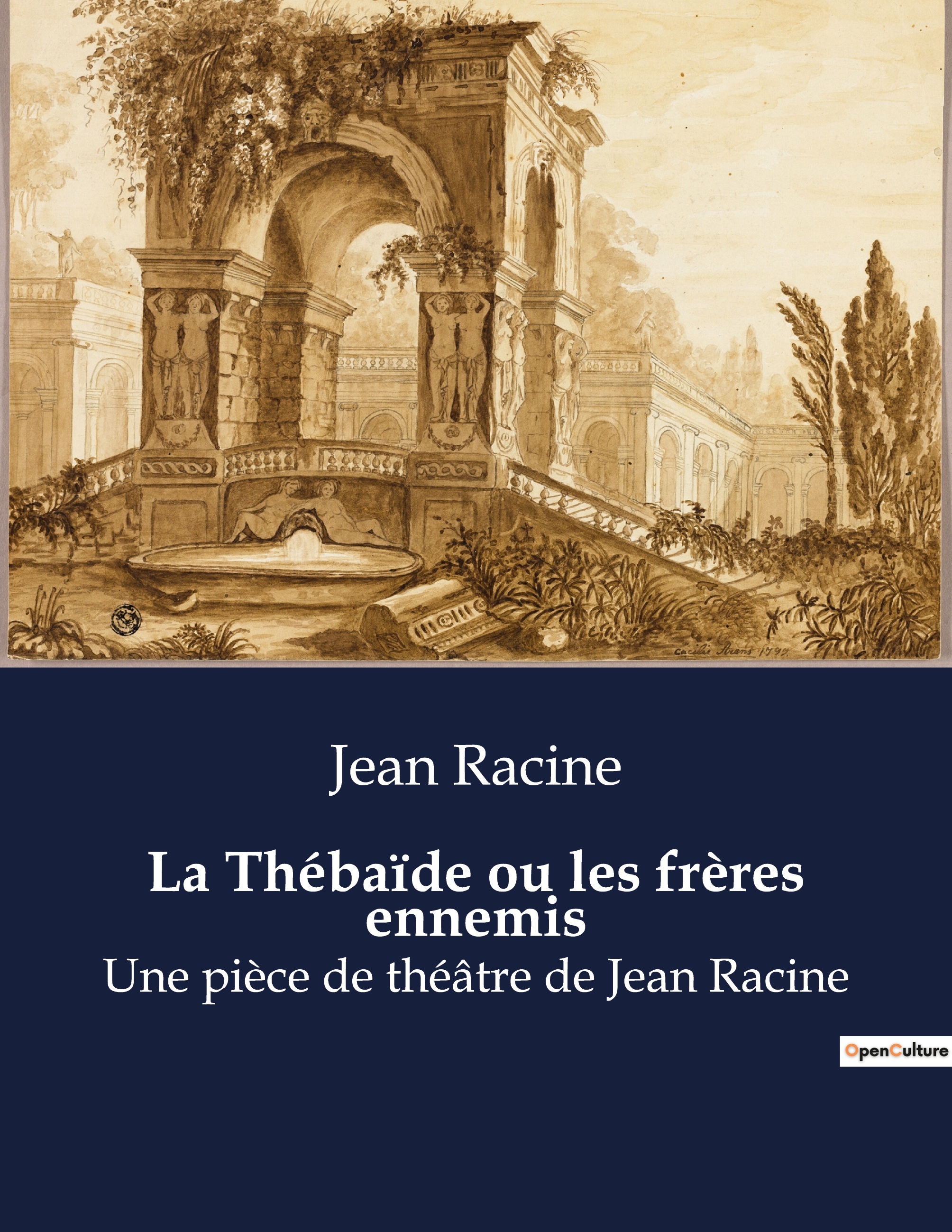 La Thébaïde ou les frères ennemis - Jean Racine - CULTUREA