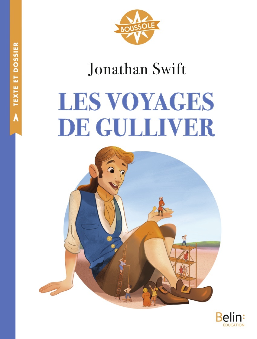 Les Voyages de Gulliver - Laurent Bury, Jonathan Swift, Isabelle Fiorotto, Isabelle Antonini - BELIN EDUCATION