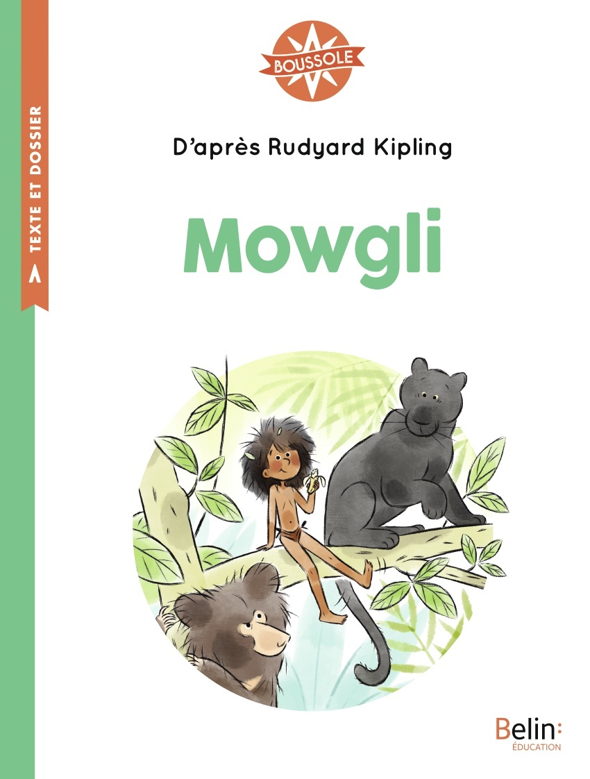 Mowgli - Rudyard Kipling, Laureen Bouyssou, Delphine BENARD, Isabelle Antonini - BELIN EDUCATION