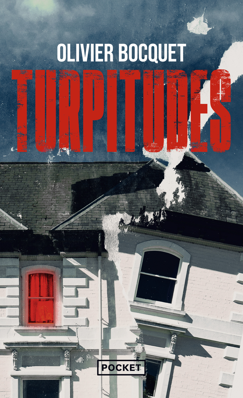 Turpitudes - Olivier Bocquet - POCKET