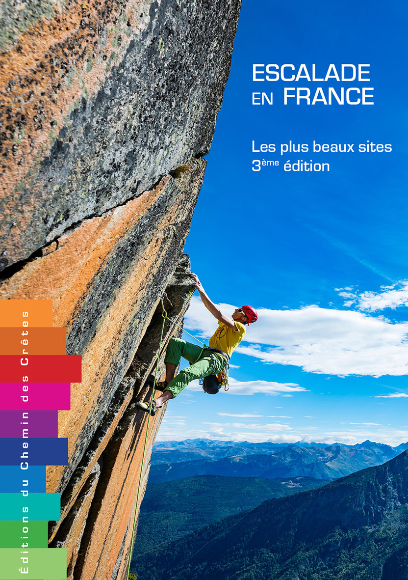ESCALADE EN FRANCE LES PLUS BEAUX SITES -  TRISTAN DUCHET / DEL,  T.DUCHET / D.MARTIN - CHEMIN CRETES