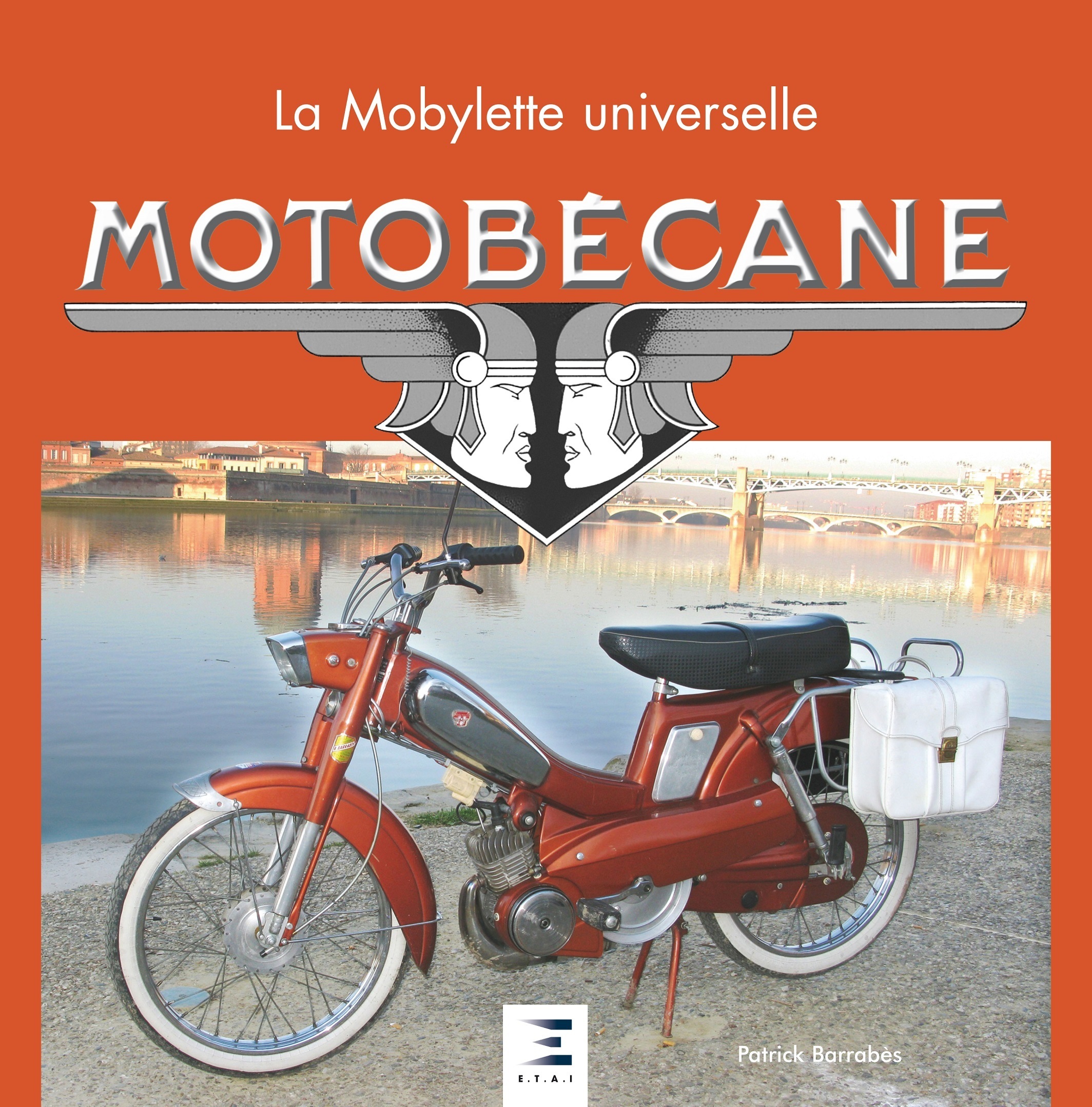 Motobécane - la mobylette universelle - Patrick Barrabès - ETAI