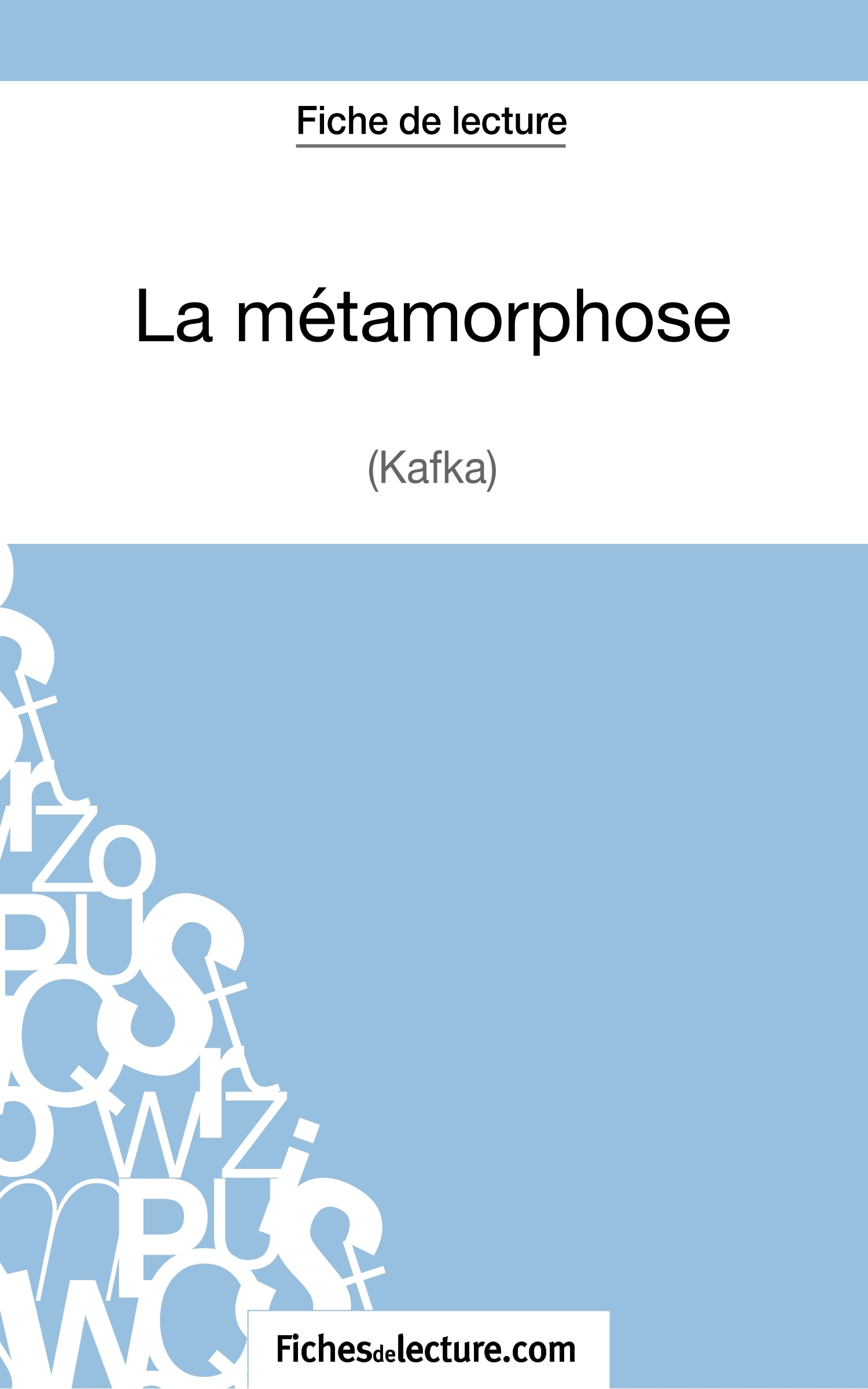 La métamorphose - Franz Kafka (Fiche de lecture) - Sophie Lecomte,  fichesdelecture - FICHESDELECTURE