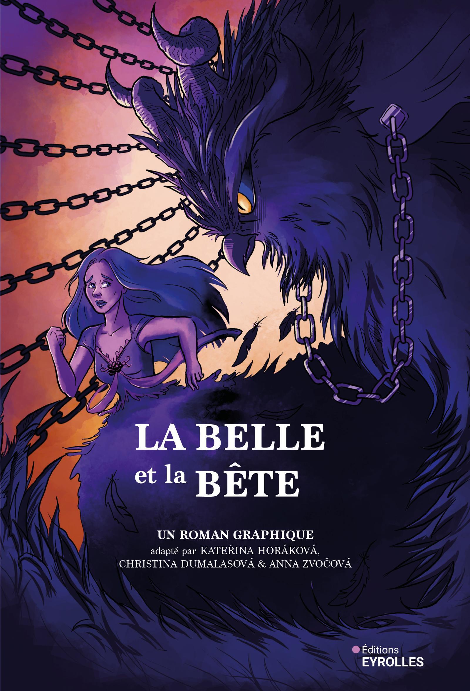 La Belle et la Bête - roman graphique - Anna Zvocová, Christina Dumalasová, Katerina Horáková - EYROLLES