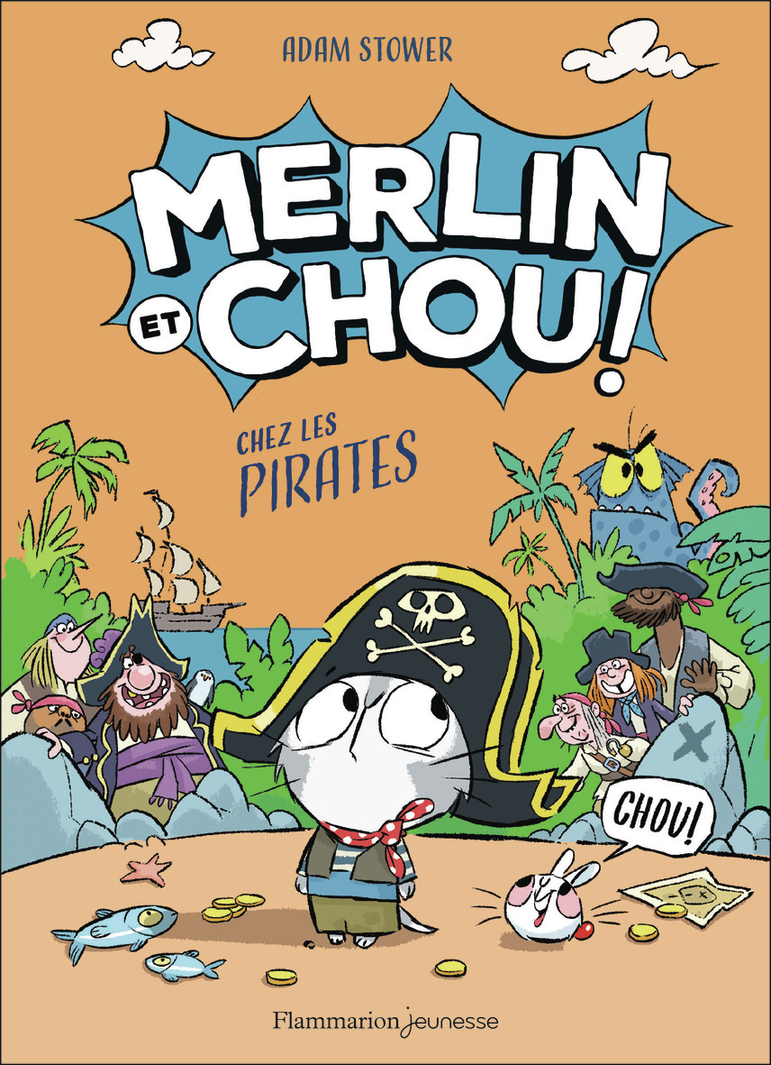 Merlin et Chou chez les pirates - Adam Stower - FLAM JEUNESSE