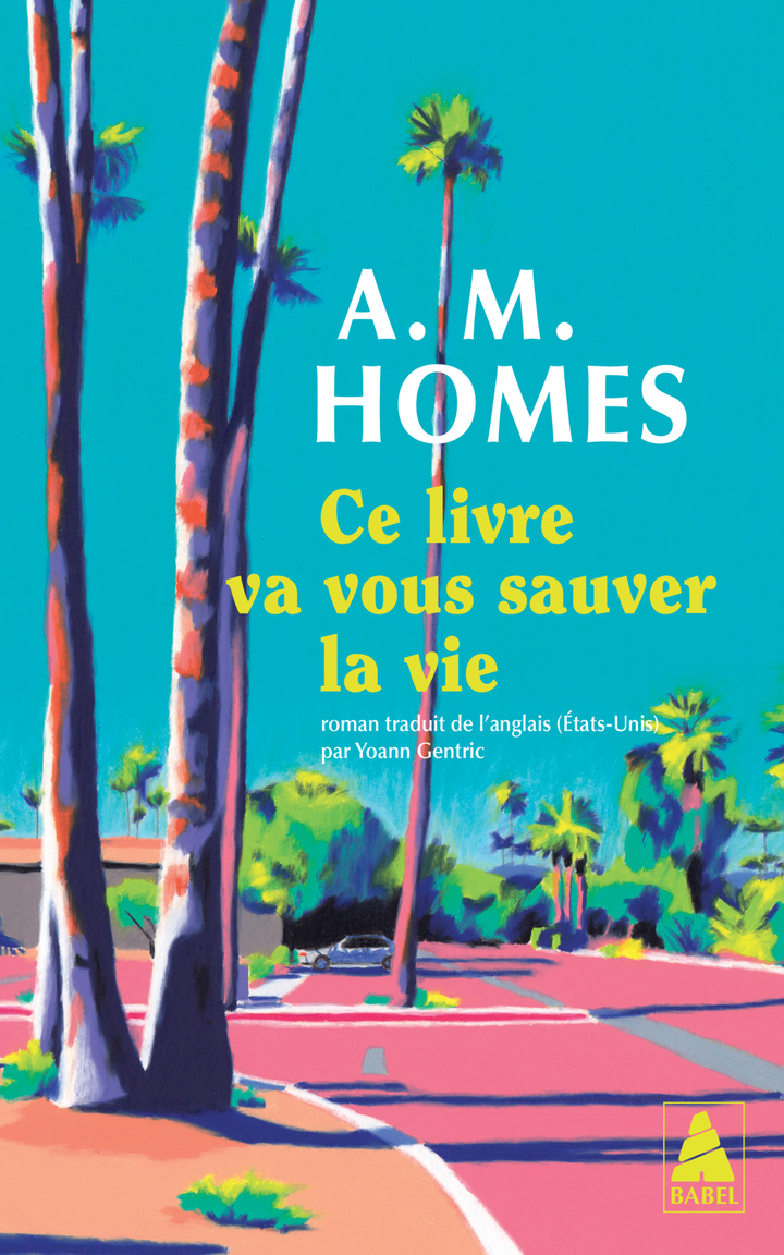 Ce livre va vous sauver la vie - A. M. Homes - ACTES SUD