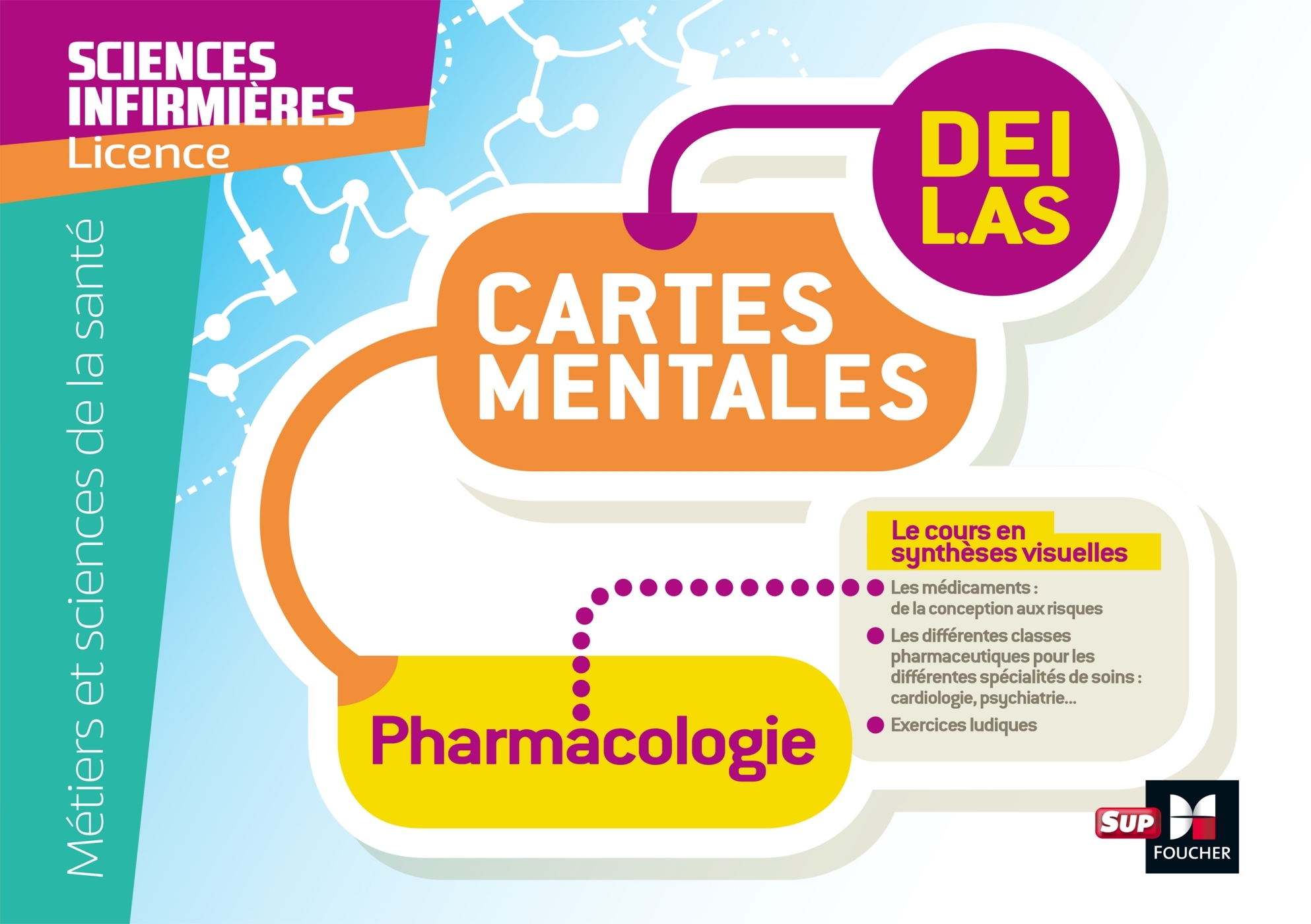 Diplôme Infirmier - DEI - Cartes mentales - Pharmacologie - André Le Texier - FOUCHER