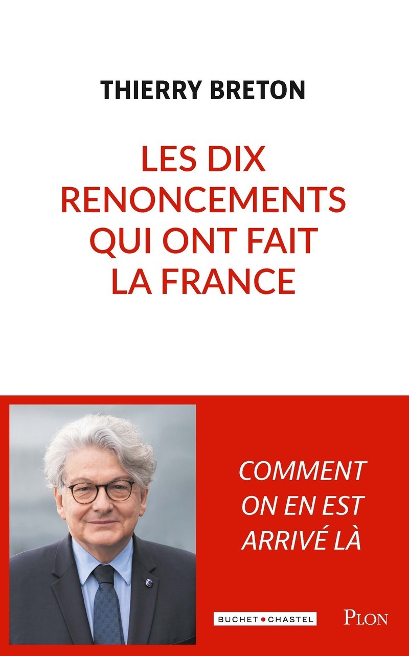 Les Dix renoncements qui ont fait la France - Thierry Breton - PLON