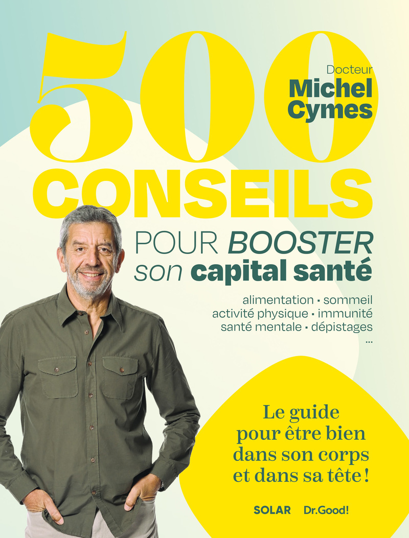 500 conseils pour booster son capital santé - Michel Cymes - SOLAR