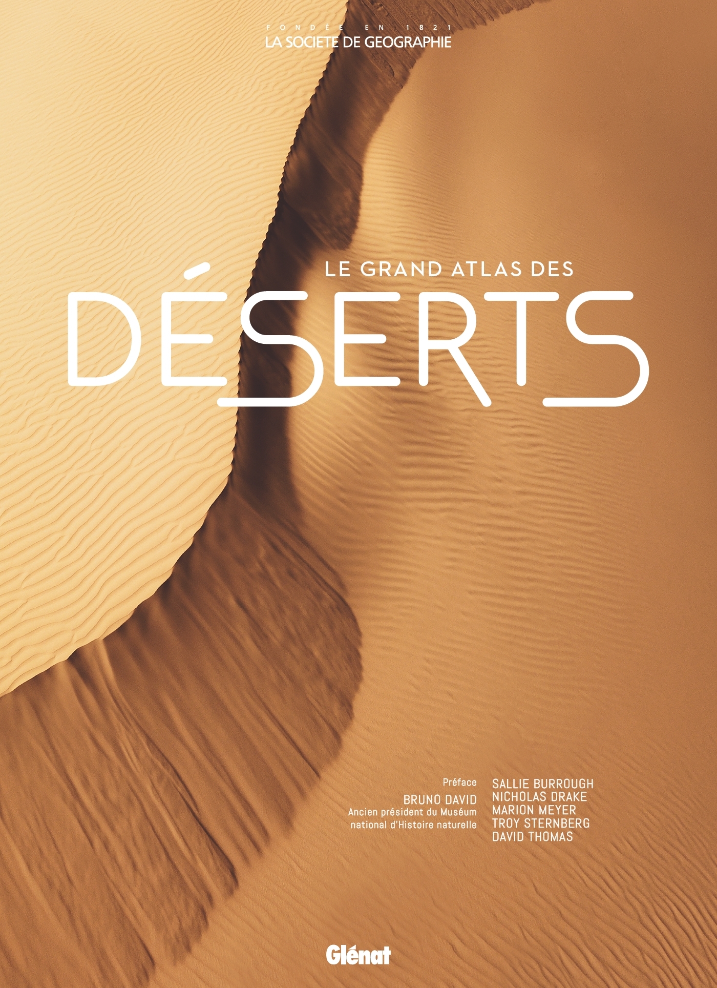 Le grand Atlas des déserts - David Thomas, Marion Meyer, Sallie Burrough, Troy Sternberg, Nicolas Drake, Bruno David, Nicholas Drake - GLENAT
