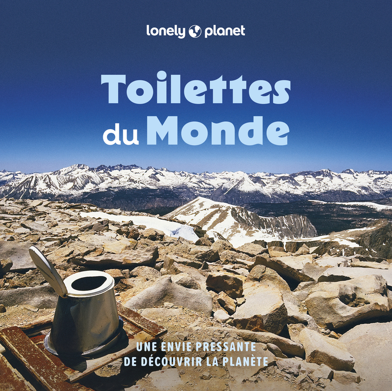 Toilettes du monde 2ed - Une envie pressante de découvrir la planète -  Lonely Planet - LONELY PLANET
