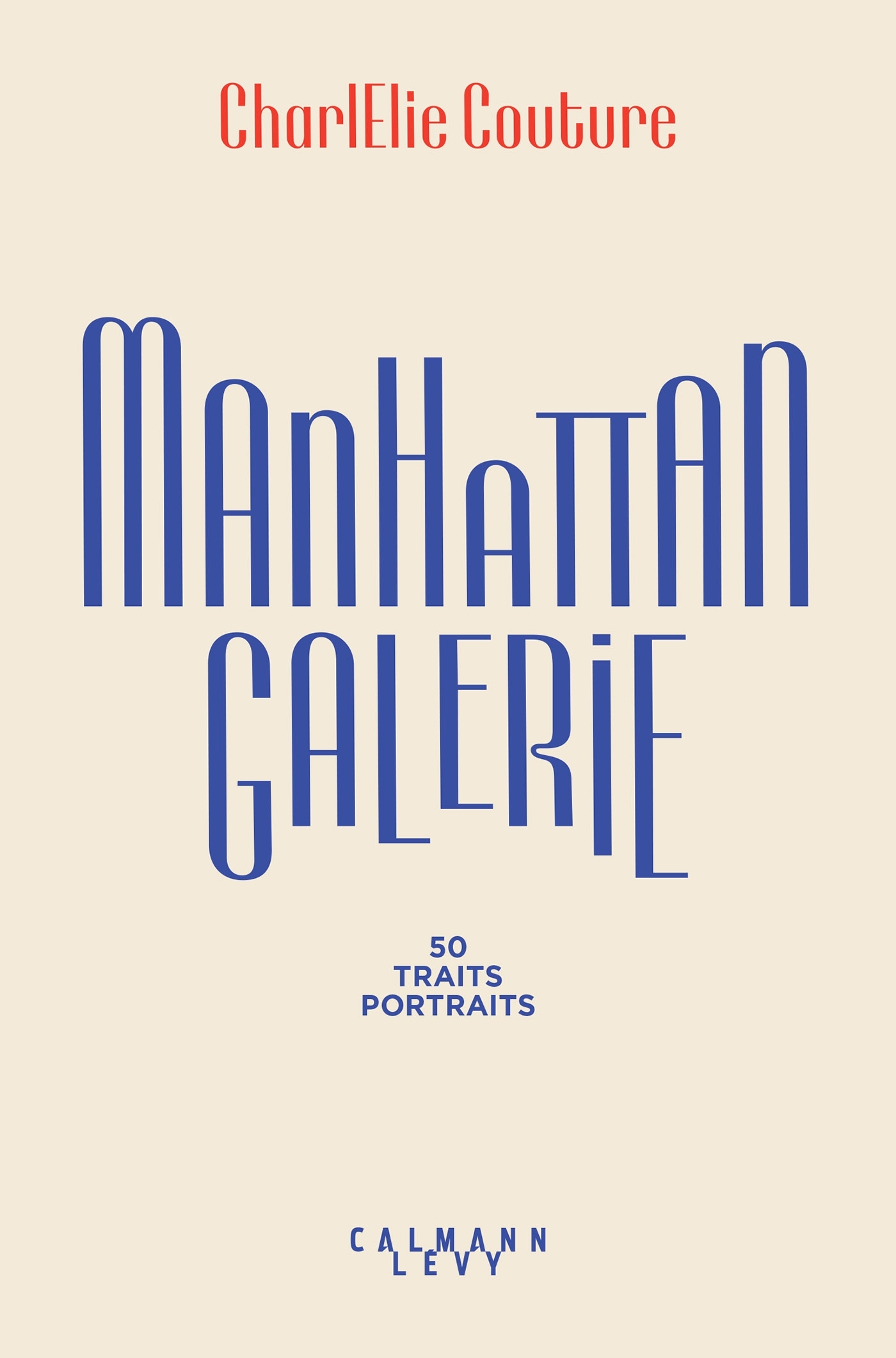 Manhattan Galerie - Charlélie Couture - CALMANN-LEVY