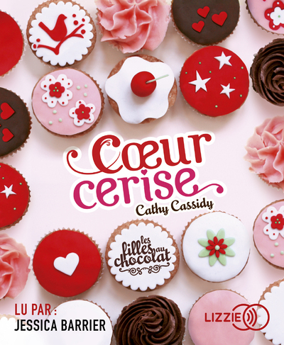Les filles au chocolat - tome 1 Coeur cerise - Cathy Cassidy, Jessica Barrier - LIZZIE