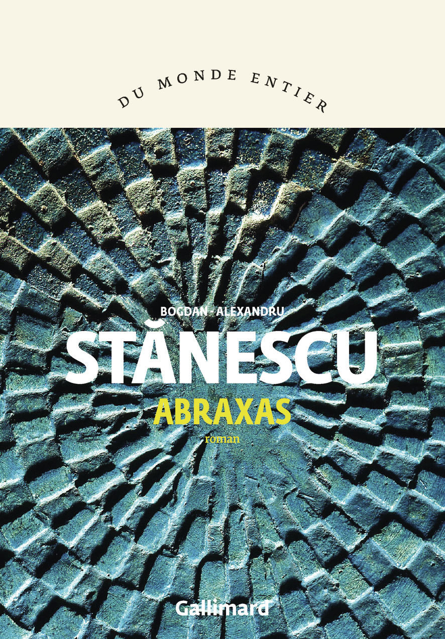 Abraxas - Bogdan Alexandru Stanescu, Bogdan-Alexandru Stanescu - GALLIMARD