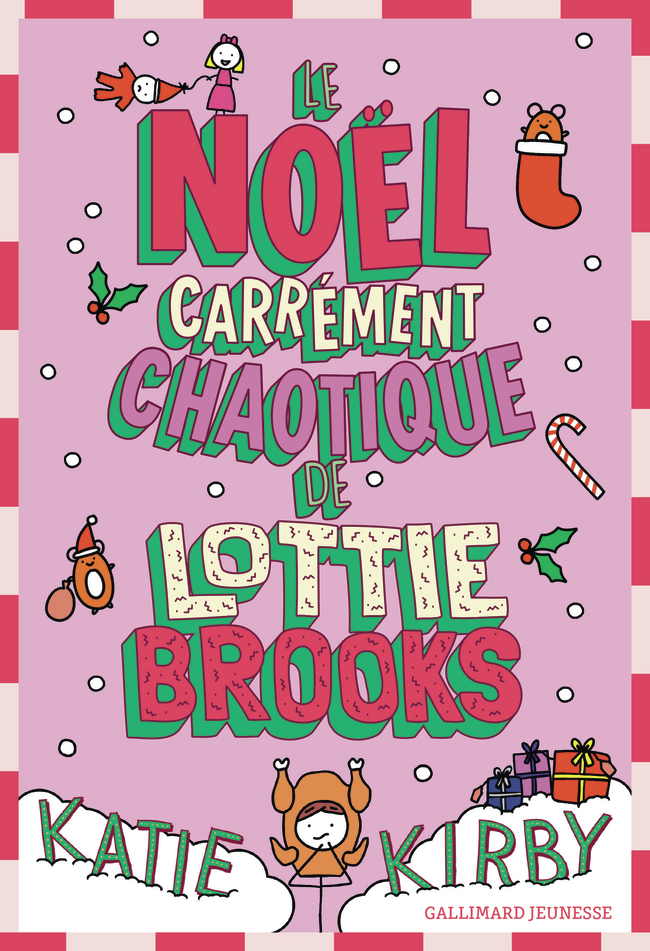 Le Noël carrément chaotique de Lottie Brooks -  KATIE KIRBY, Katie Kirby - GALLIMARD JEUNE