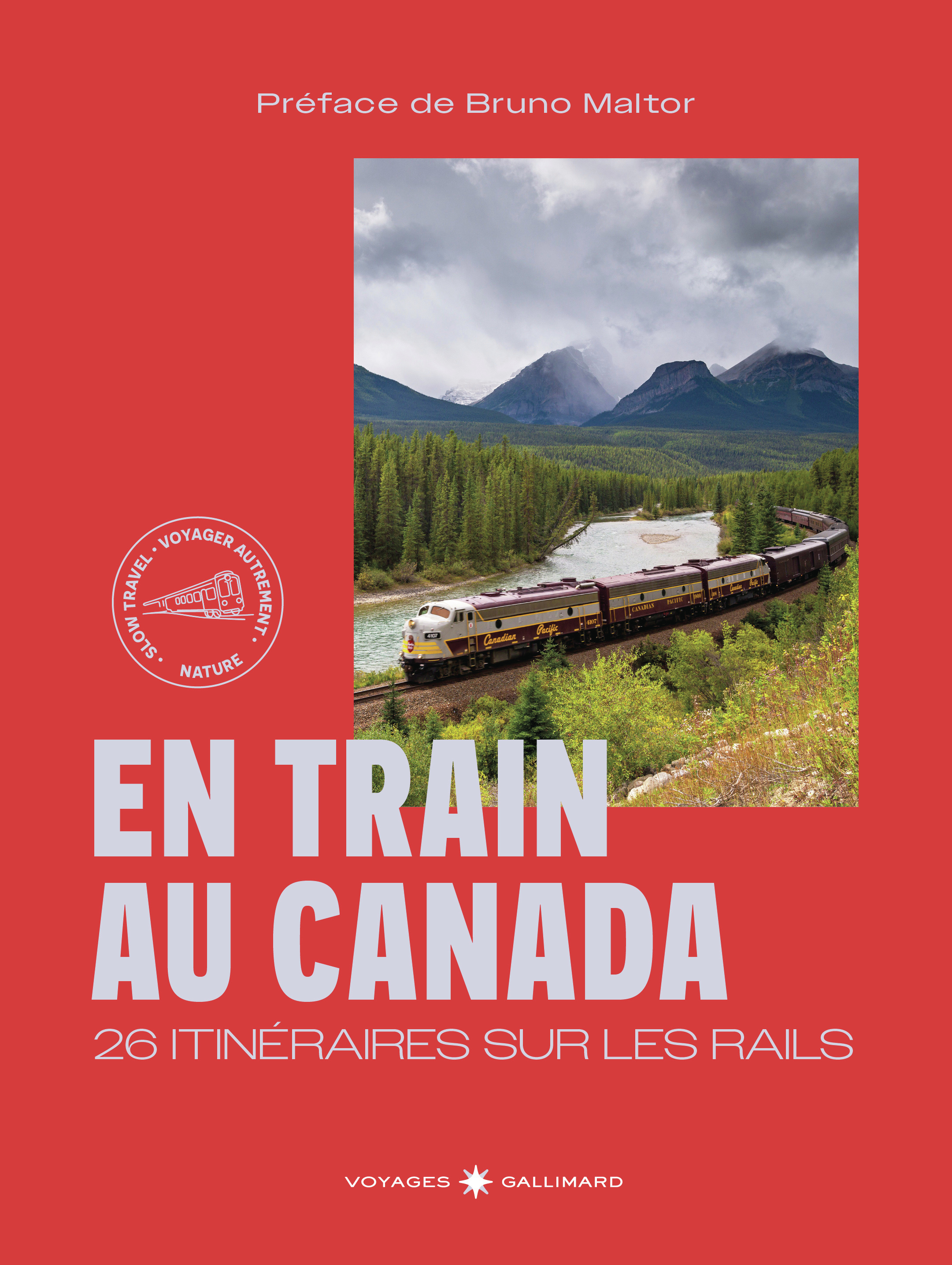 En train au Canada -  COLLECTIFS GALLIMARD LOISIRS,  Collectifs, Bruno Maltor, Marie-Julie Gagnon - GALLIM LOISIRS