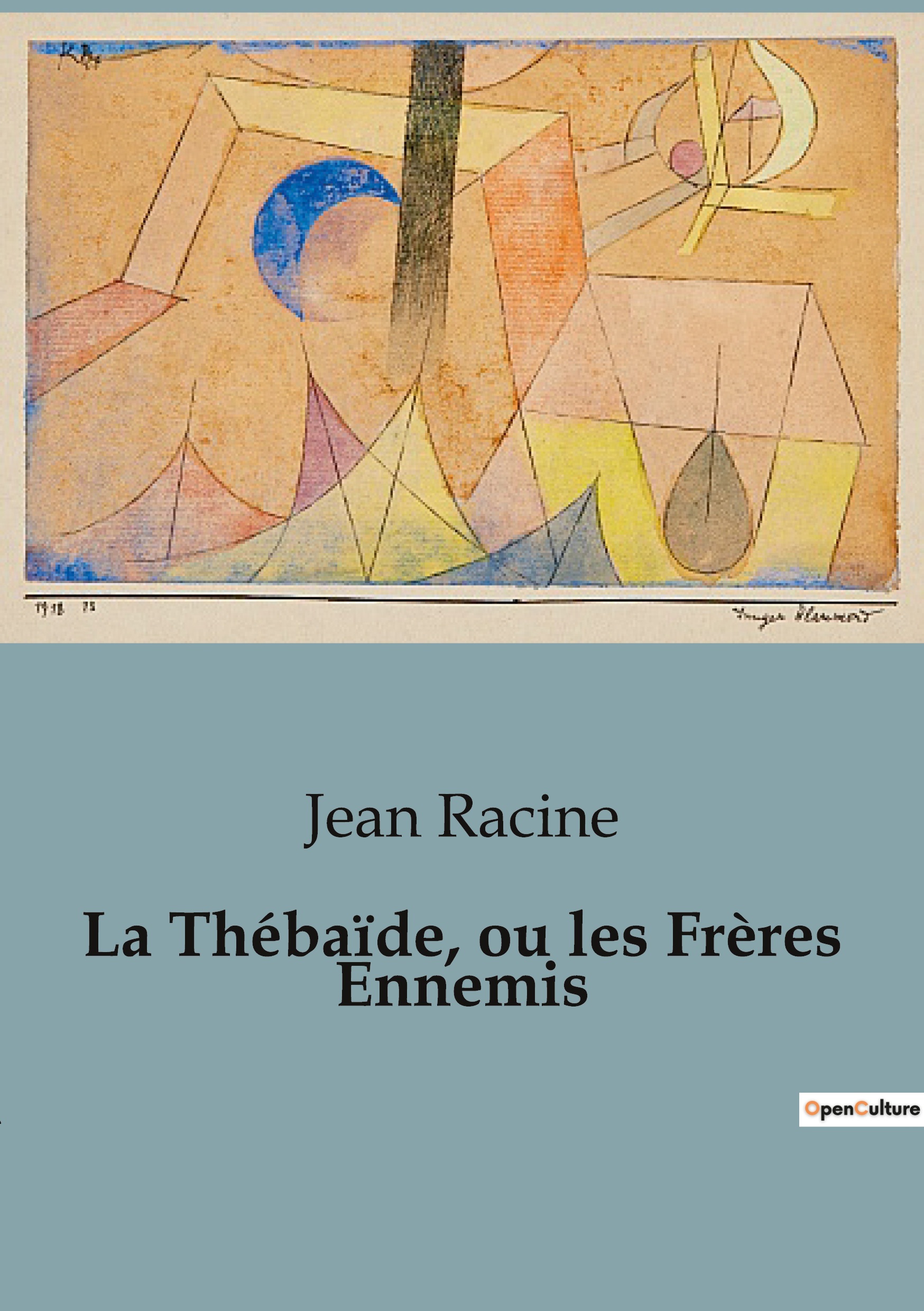 La Thébaïde, ou les Frères Ennemis - Jean Racine - CULTUREA