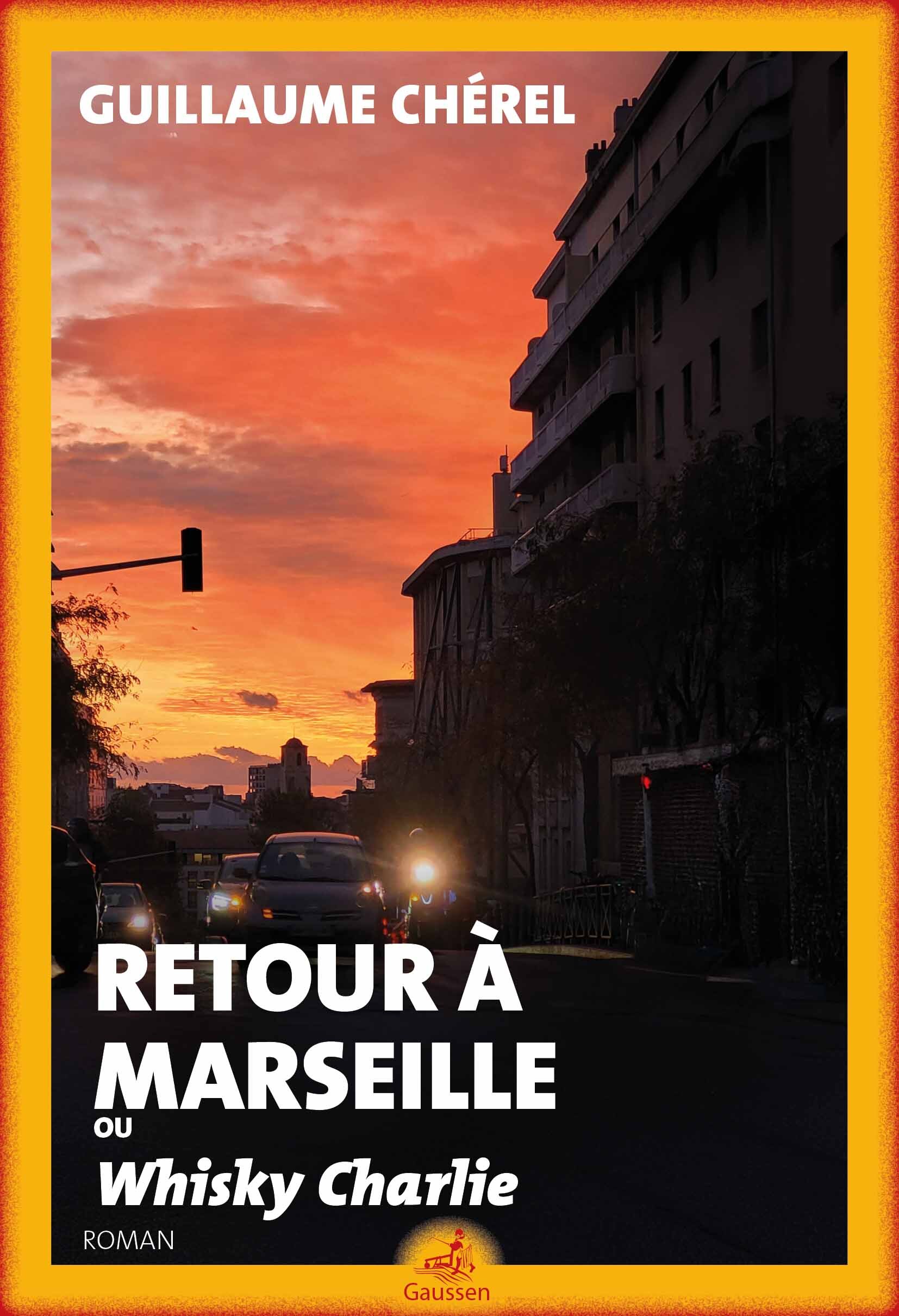 Retour à Marseille - Guillaume Chérel - GAUSSEN