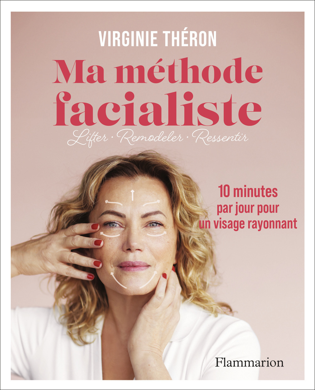 Ma méthode facialiste - Virginie Theron - FLAMMARION