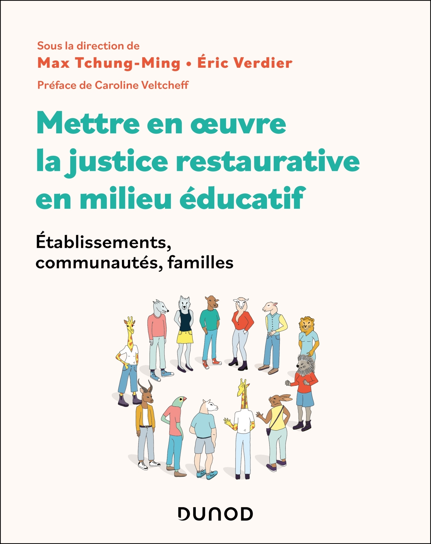 Mettre en oeuvre la justice restaurative en milieu éducatif - Max Tchung-Ming, Éric Verdier - DUNOD