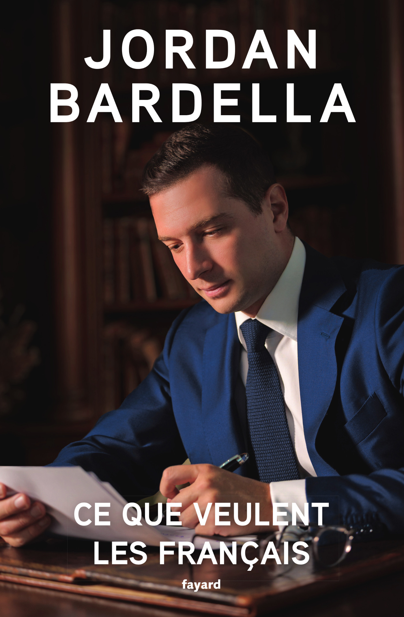 Ce que veulent les Français - Jordan Bardella - FAYARD
