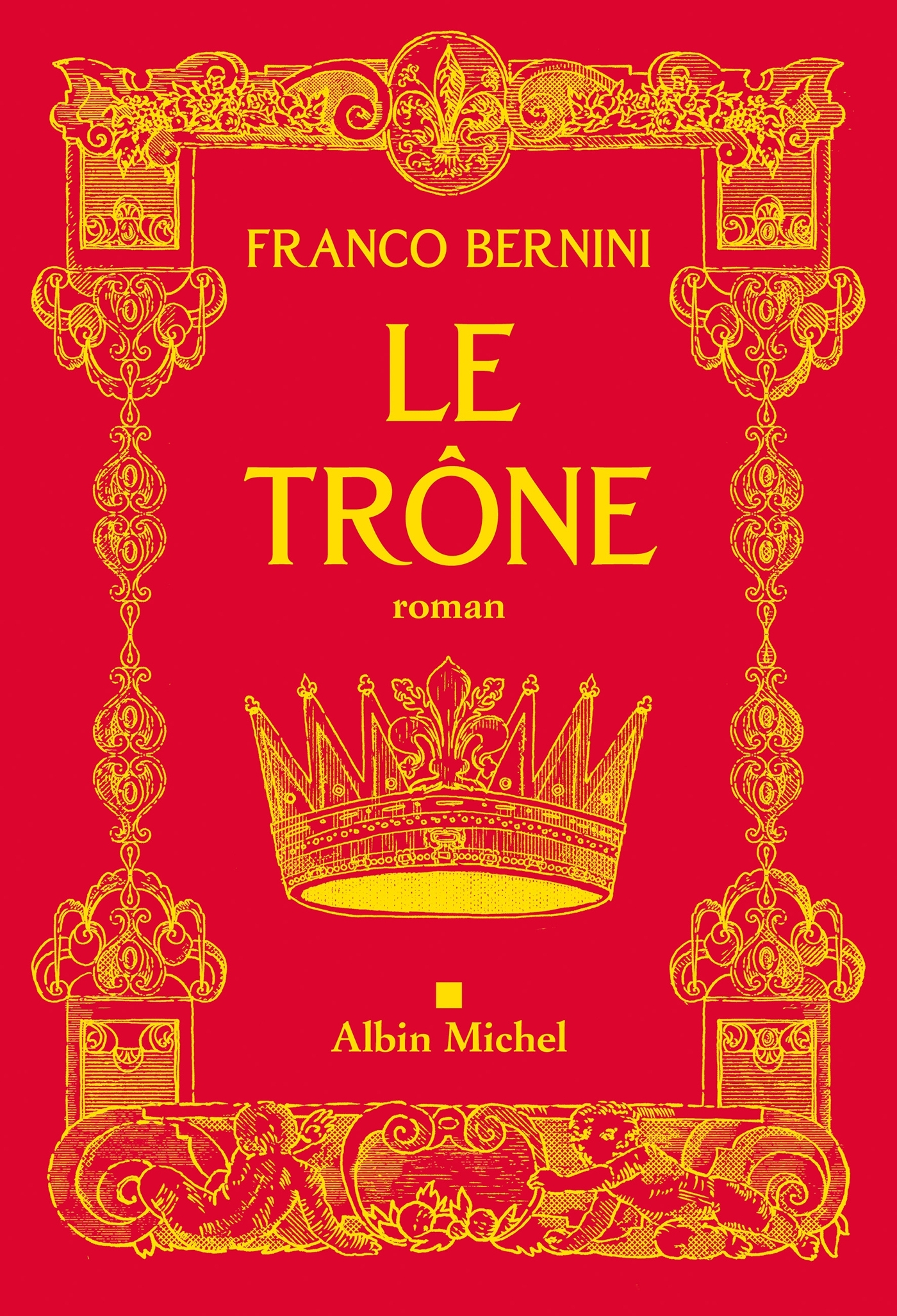 Le Trône - Franco Bernini - ALBIN MICHEL