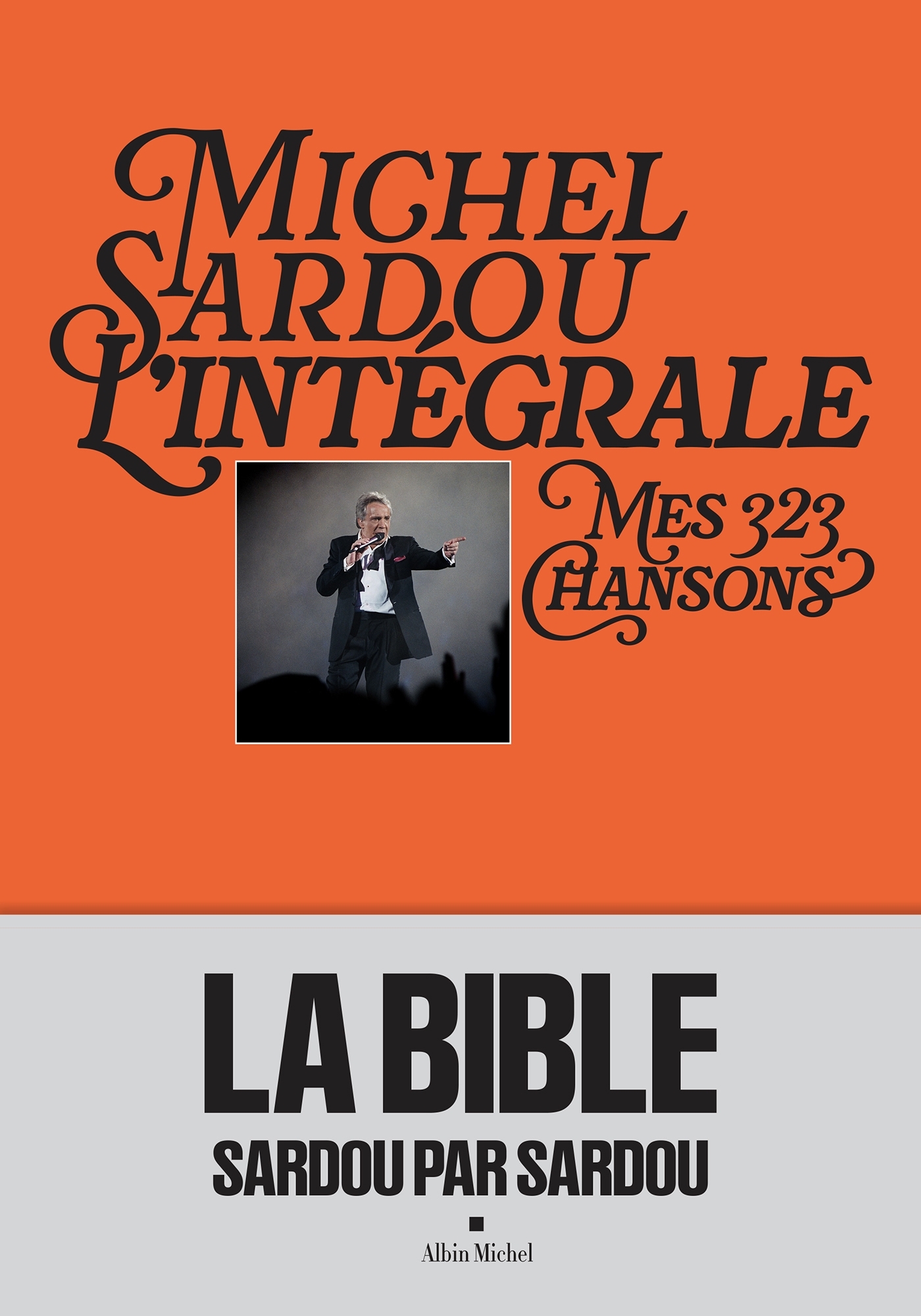 Michel Sardou, l'intégrale - Michel Sardou - ALBIN MICHEL