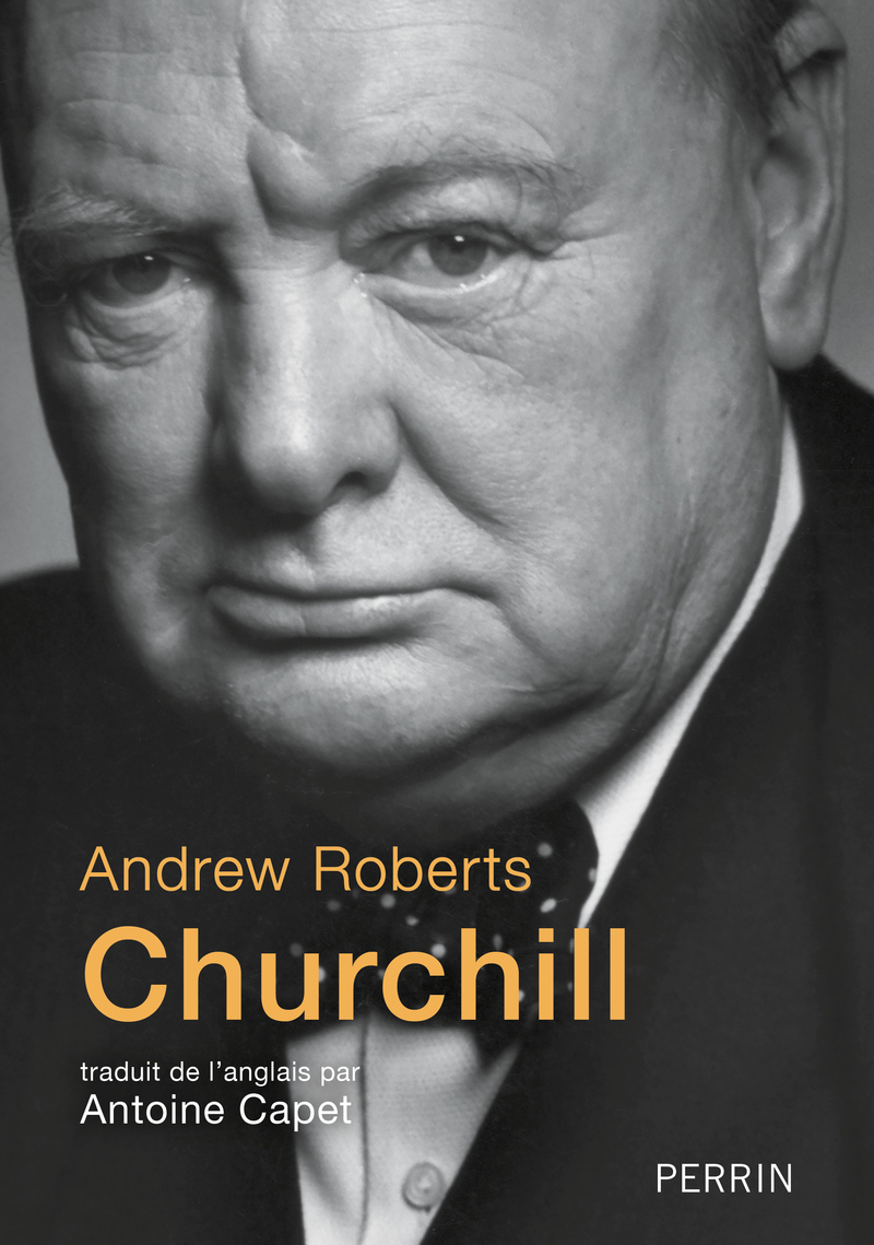 Churchill - Andrew Roberts, Antoine Capet - PERRIN
