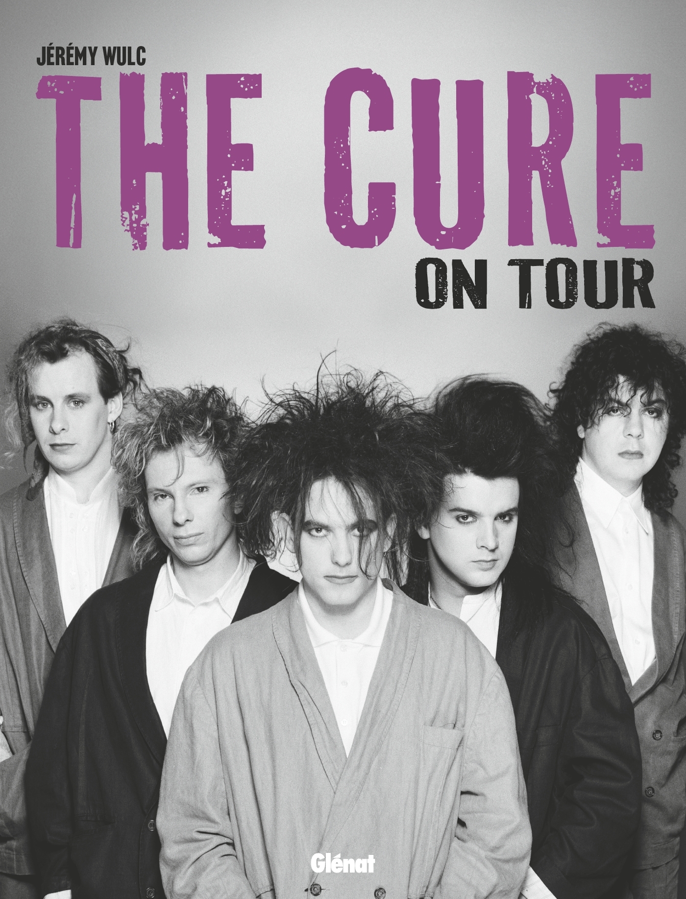 The Cure on tour -  Wulc, Jérémy Wulc - GLENAT