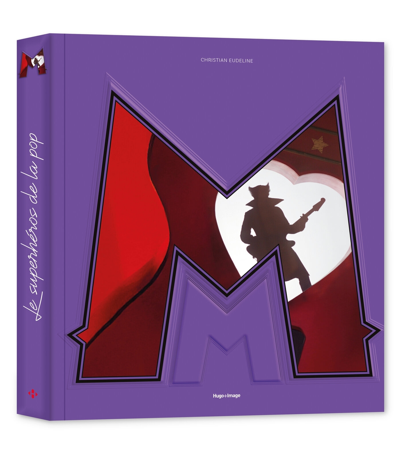M le superhéros de la pop - Christian Eudeline - HUGO IMAGE