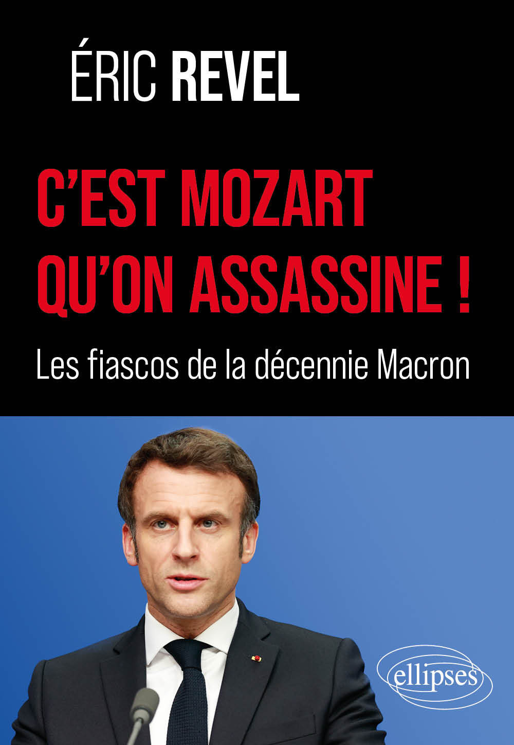 C’est Mozart qu’on assassine ! - ERIC REVEL - ELLIPSES