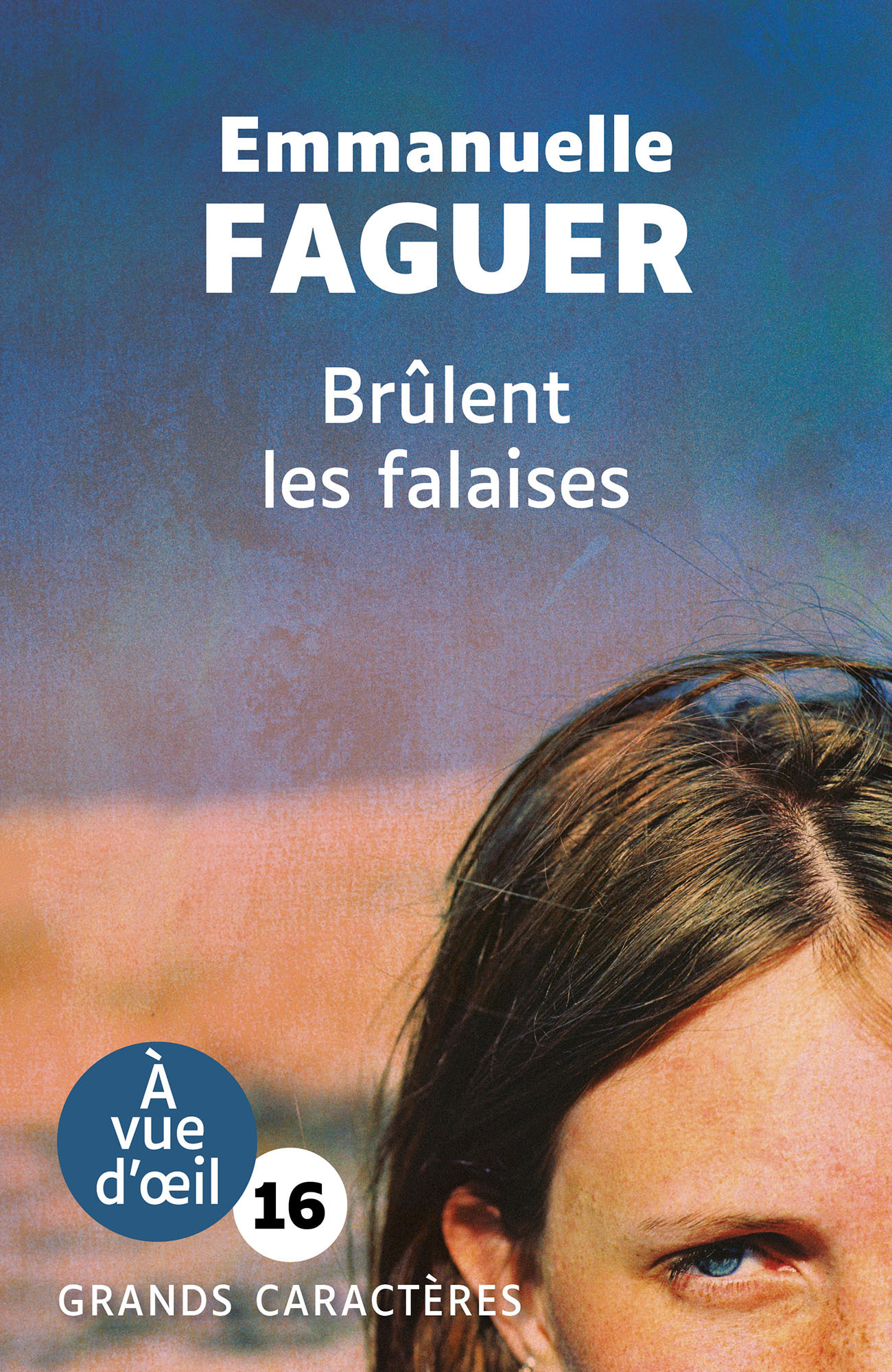 BRULENT LES FALAISES - Emmanuelle Faguer - A VUE D OEIL